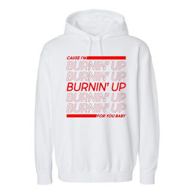 Retro Cause Im Burnin Up For You Baby Garment-Dyed Fleece Hoodie