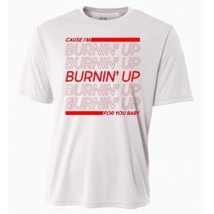 Retro Cause Im Burnin Up For You Baby Cooling Performance Crew T-Shirt