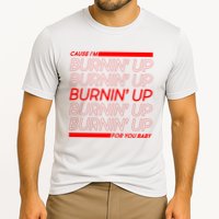 Retro Cause Im Burnin Up For You Baby Performance Shirt