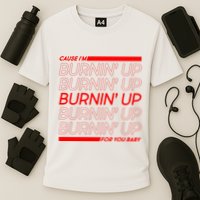 Retro Cause Im Burnin Up For You Baby Performance Shirt