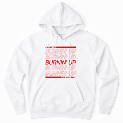 Retro Cause Im Burnin Up For You Baby Hoodie