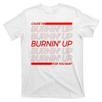 Retro Cause Im Burnin Up For You Baby T-Shirt