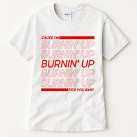 Retro Cause Im Burnin Up For You Baby Tall T-Shirt