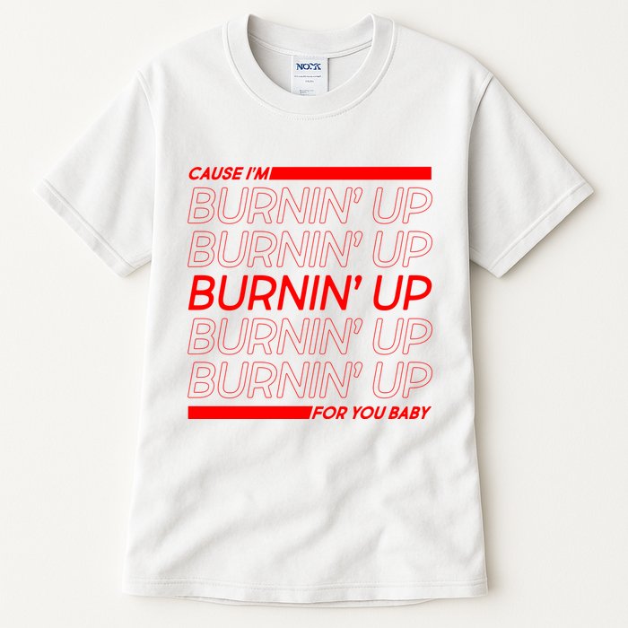 Retro Cause Im Burnin Up For You Baby Tall T-Shirt