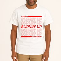 Retro Cause Im Burnin Up For You Baby Tall T-Shirt