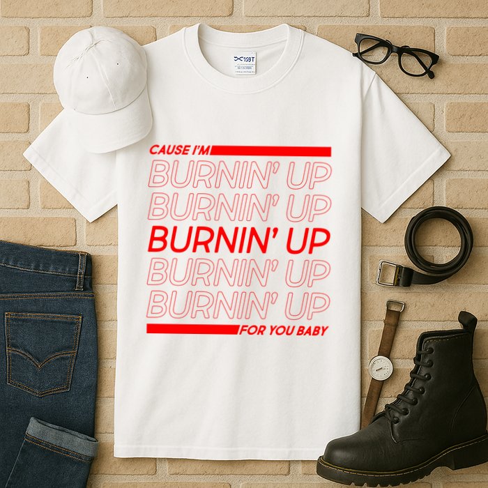 Retro Cause Im Burnin Up For You Baby Tall T-Shirt