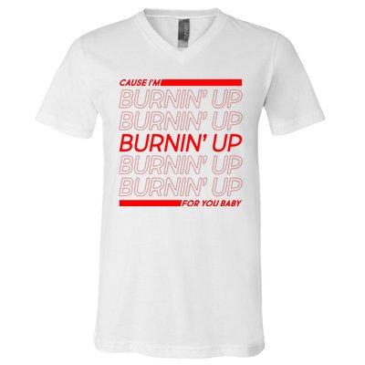 Retro Cause Im Burnin Up For You Baby V-Neck T-Shirt