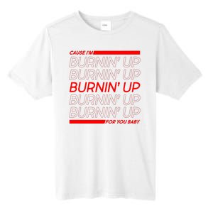 Retro Cause Im Burnin Up For You Baby Tall Fusion ChromaSoft Performance T-Shirt