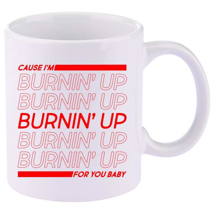 Retro Cause Im Burnin Up For You Baby 11oz C Handle Ceramic Mug