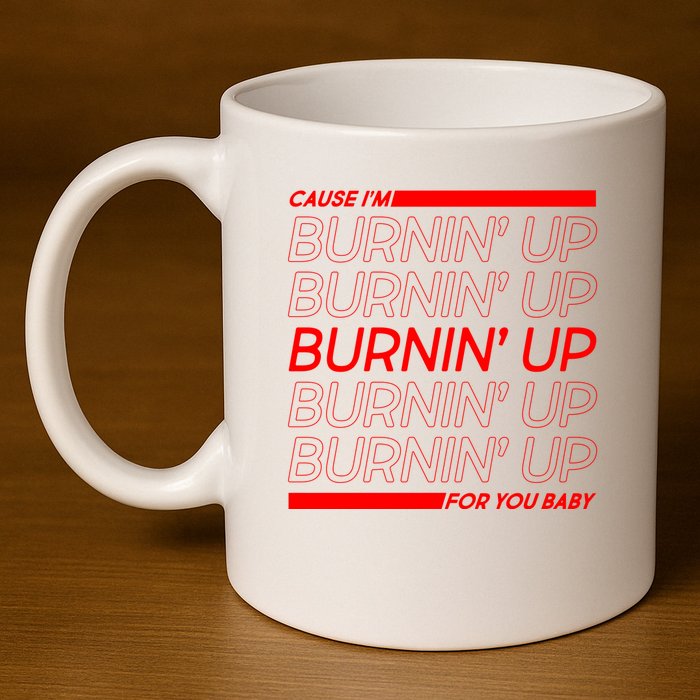 Retro Cause Im Burnin Up For You Baby 11oz C Handle Ceramic Mug