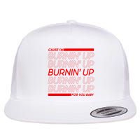 Retro Cause Im Burnin Up For You Baby Flatbill Hat