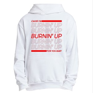 Retro Cause Im Burnin Up For You Baby Urban Pullover Hoodie