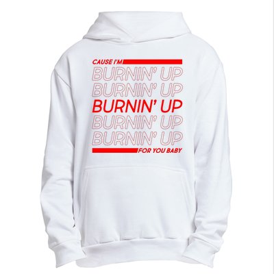 Retro Cause Im Burnin Up For You Baby Urban Pullover Hoodie