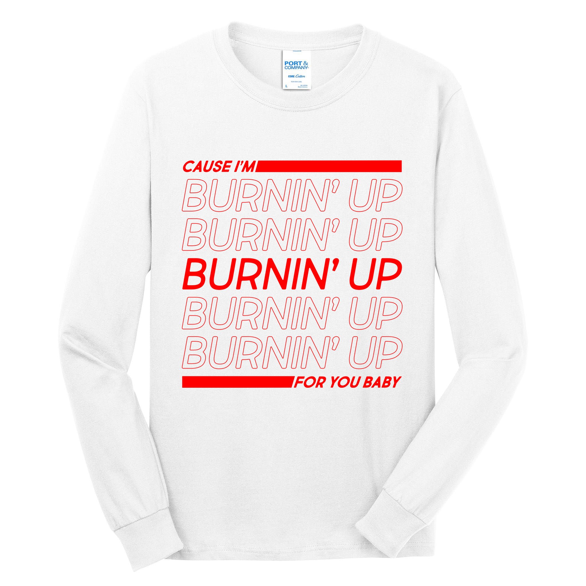 Retro Cause Im Burnin Up For You Baby Tall Long Sleeve T-Shirt