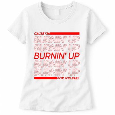 Retro Cause Im Burnin Up For You Baby Womens T-Shirt