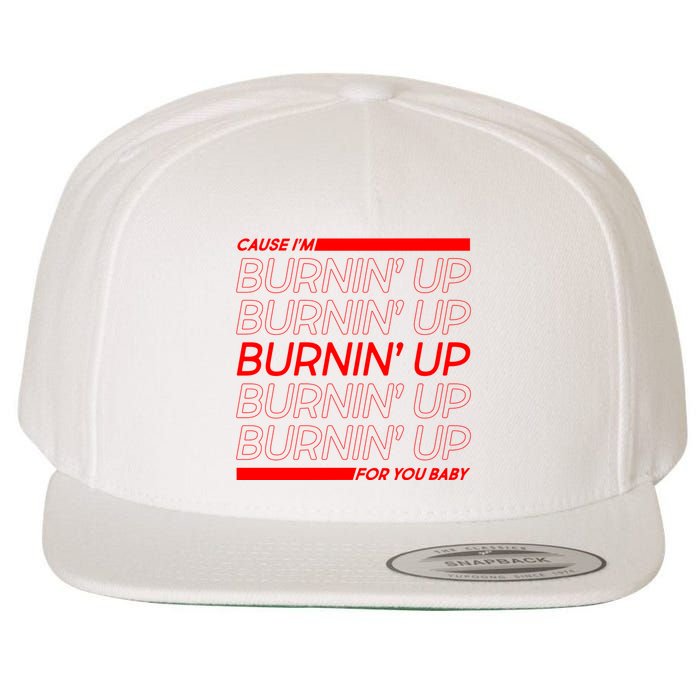 Retro Cause Im Burnin Up For You Baby Wool Snapback Cap