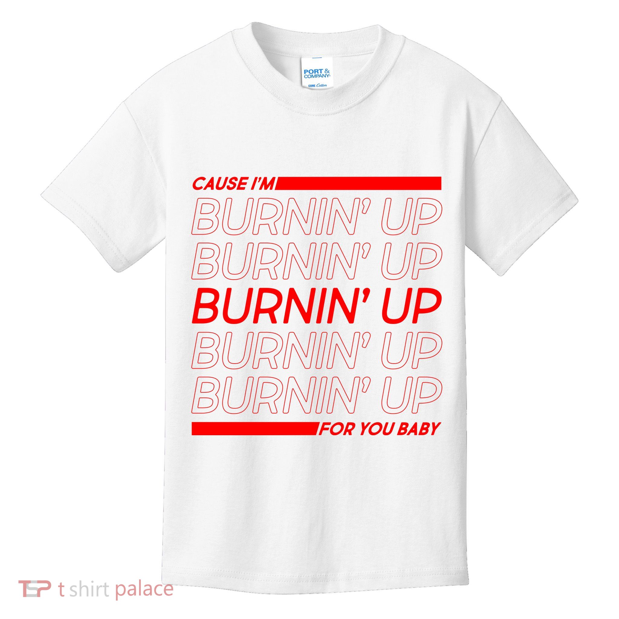 Retro Cause Im Burnin Up For You Baby Kids T-Shirt