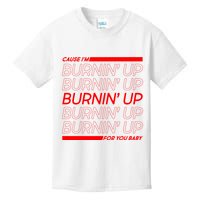 Retro Cause Im Burnin Up For You Baby Kids T-Shirt