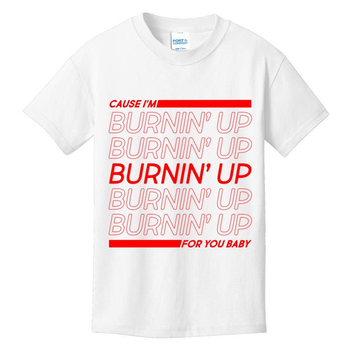 Retro Cause Im Burnin Up For You Baby Kids T-Shirt