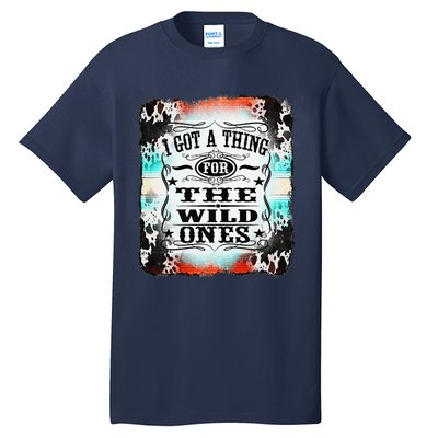 Retro Cowgirl I Got A Thing For The Wild Ones Tall T-Shirt