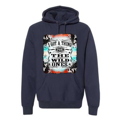 Retro Cowgirl I Got A Thing For The Wild Ones Premium Hoodie