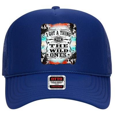 Retro Cowgirl I Got A Thing For The Wild Ones High Crown Mesh Back Trucker Hat