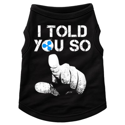 Ripple Crypto I TOLD YOU SO To Buy XRP BULLRUN Trading Joke Doggie Tank