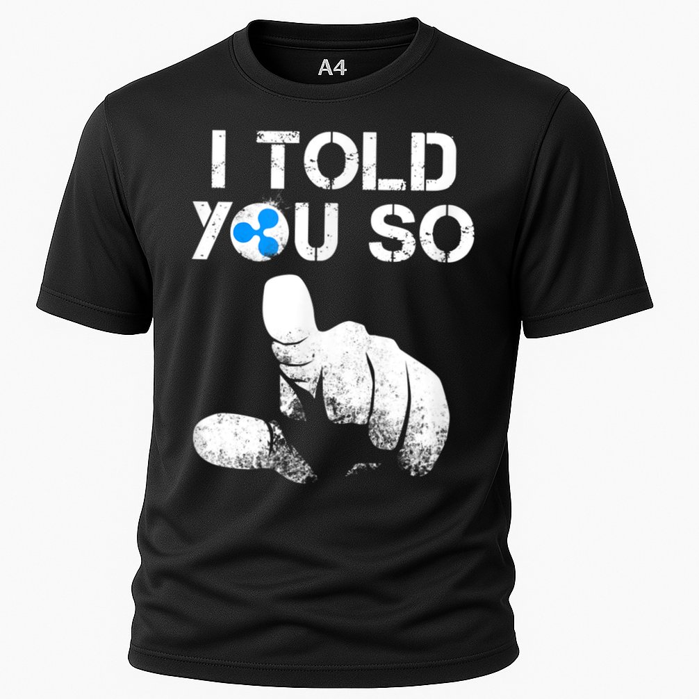 Ripple Crypto I TOLD YOU SO To Buy XRP BULLRUN Trading Joke Performance Shirt