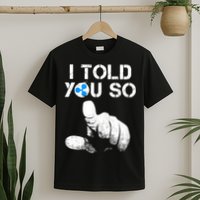 Ripple Crypto I TOLD YOU SO To Buy XRP BULLRUN Trading Joke T-Shirt