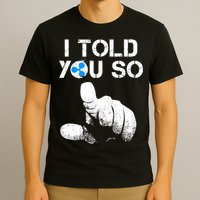 Ripple Crypto I TOLD YOU SO To Buy XRP BULLRUN Trading Joke T-Shirt