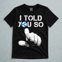 Ripple Crypto I TOLD YOU SO To Buy XRP BULLRUN Trading Joke T-Shirt