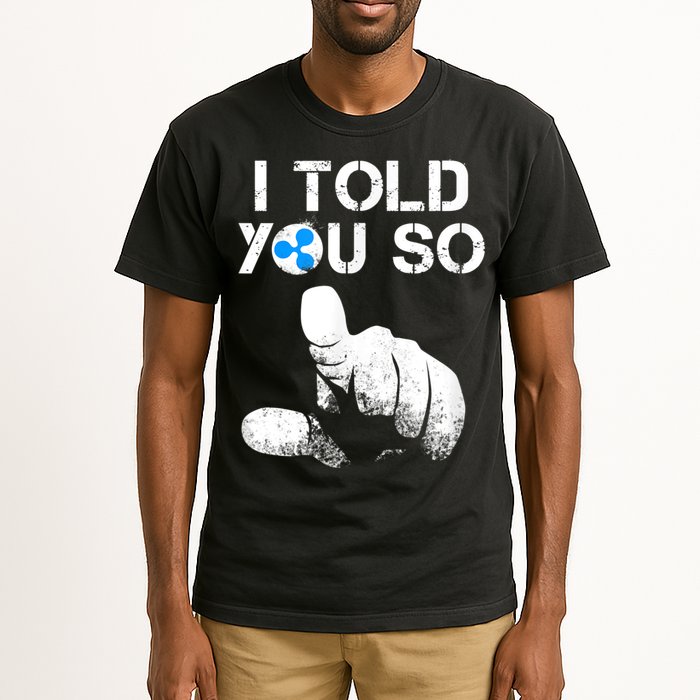 Ripple Crypto I TOLD YOU SO To Buy XRP BULLRUN Trading Joke Tall T-Shirt