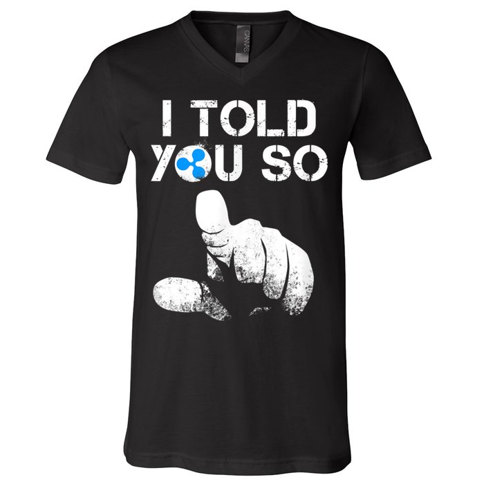 Ripple Crypto I TOLD YOU SO To Buy XRP BULLRUN Trading Joke V-Neck T-Shirt