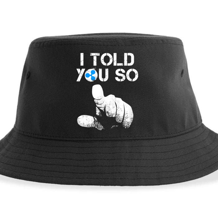 Ripple Crypto I TOLD YOU SO To Buy XRP BULLRUN Trading Joke Sustainable Bucket Hat