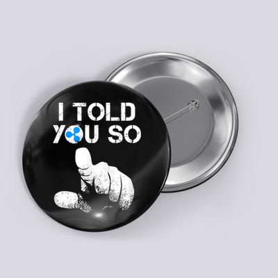 Ripple Crypto I TOLD YOU SO To Buy XRP BULLRUN Trading Joke Button