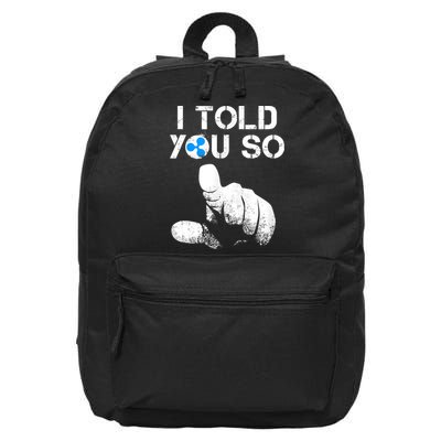 Ripple Crypto I TOLD YOU SO To Buy XRP BULLRUN Trading Joke 16 in Basic Backpack