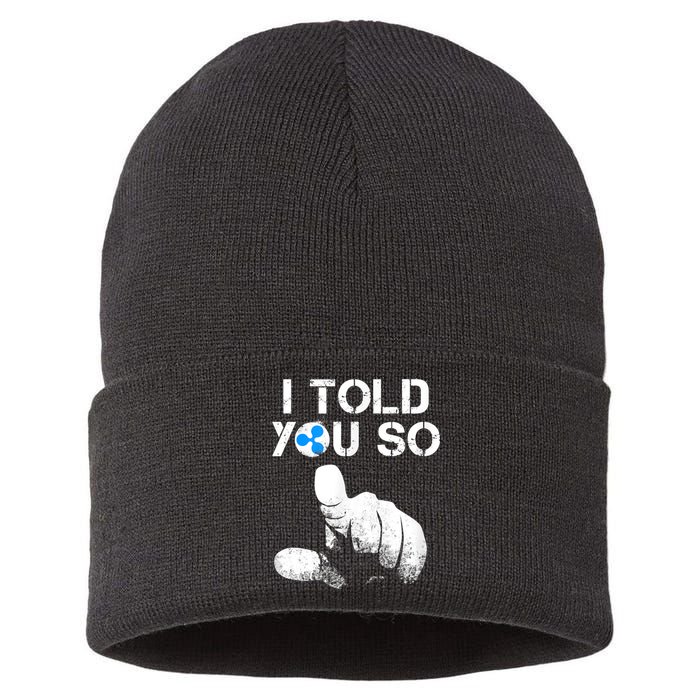Ripple Crypto I TOLD YOU SO To Buy XRP BULLRUN Trading Joke Sustainable Knit Beanie