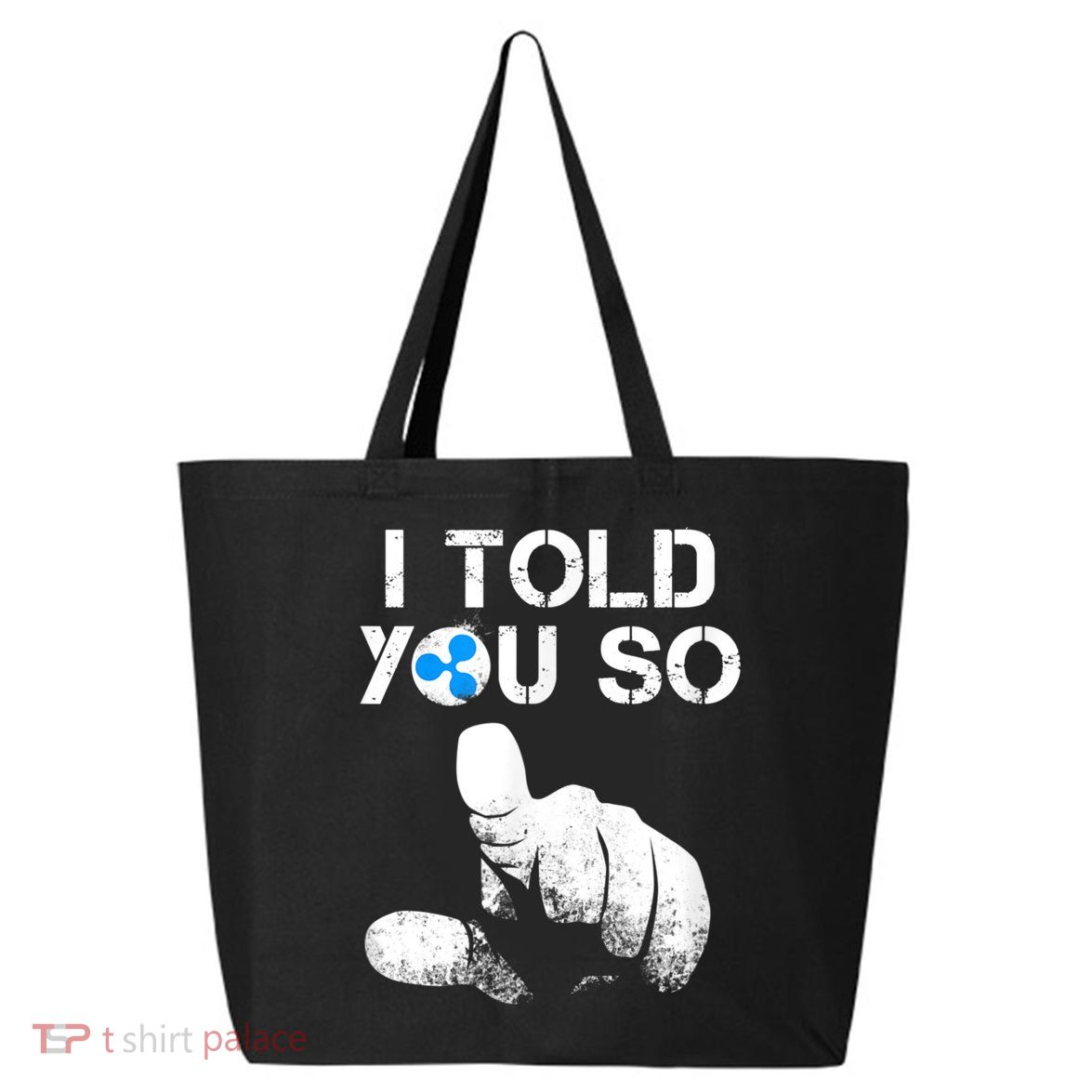 Ripple Crypto I TOLD YOU SO To Buy XRP BULLRUN Trading Joke 25L Jumbo Tote