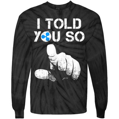 Ripple Crypto I TOLD YOU SO To Buy XRP BULLRUN Trading Joke Tie-Dye Long Sleeve Shirt