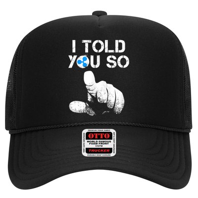 Ripple Crypto I TOLD YOU SO To Buy XRP BULLRUN Trading Joke Trucker Hat