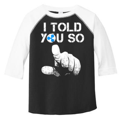Ripple Crypto I TOLD YOU SO To Buy XRP BULLRUN Trading Joke Toddler Fine Jersey T-Shirt