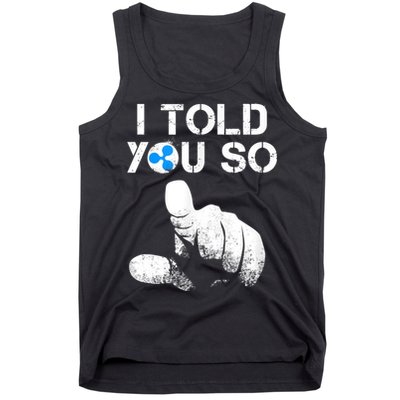 Ripple Crypto I TOLD YOU SO To Buy XRP BULLRUN Trading Joke Tank Top