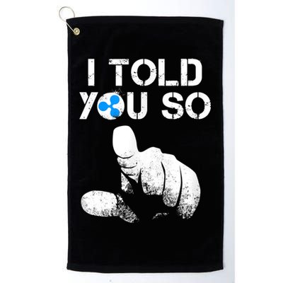 Ripple Crypto I TOLD YOU SO To Buy XRP BULLRUN Trading Joke Golf Towel