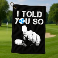 Ripple Crypto I TOLD YOU SO To Buy XRP BULLRUN Trading Joke Golf Towel