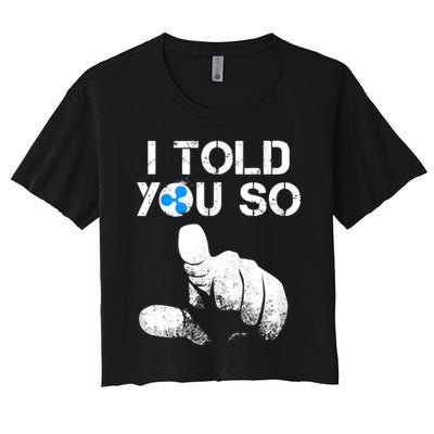Ripple Crypto I TOLD YOU SO To Buy XRP BULLRUN Trading Joke Crop Top