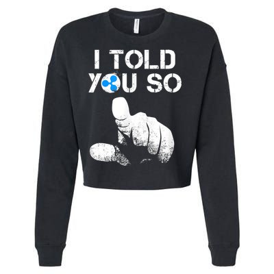Ripple Crypto I TOLD YOU SO To Buy XRP BULLRUN Trading Joke Cropped Pullover Crew