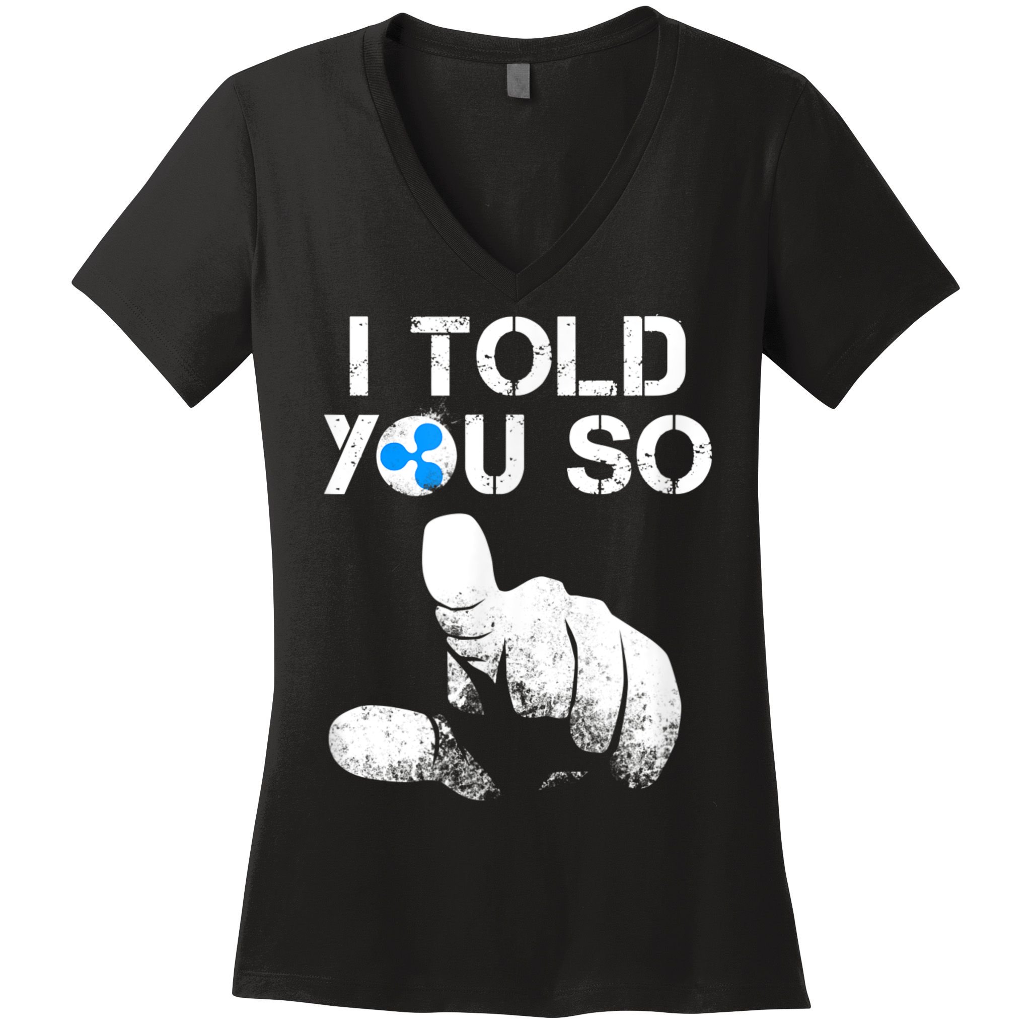 Ripple Crypto I TOLD YOU SO To Buy XRP BULLRUN Trading Joke Women's V-Neck T-Shirt