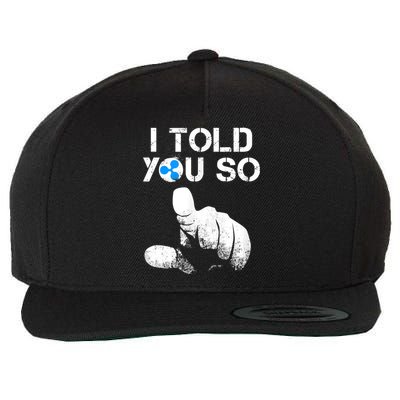 Ripple Crypto I TOLD YOU SO To Buy XRP BULLRUN Trading Joke Wool Snapback Cap
