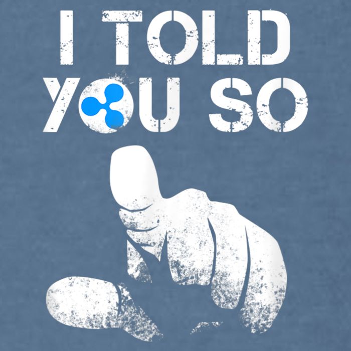 Ripple Crypto I TOLD YOU SO To Buy XRP BULLRUN Trading Joke Garment-Dyed Sweatshirt