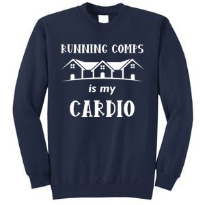 Running Comps Is My Cardio Tall Sweatshirt